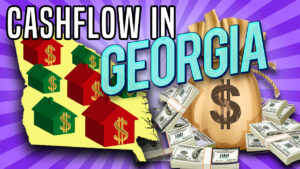 Cashflow Georgia? Georgia rentals? Georgia investments.