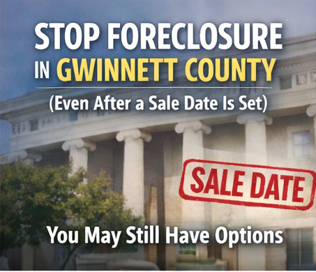 Stop foreclosure in Gwinnett County Georgia even after a sale date is scheduled