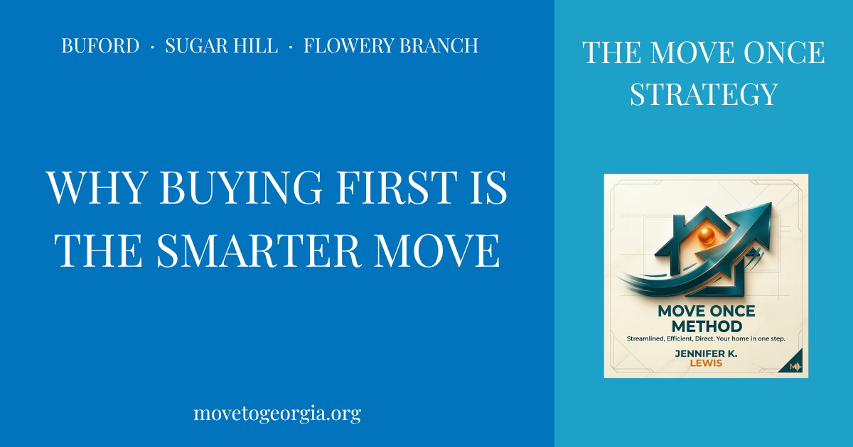 Why Buying First Might Be the Smarter Move in Buford, Sugar Hill, and Flowery Branch BUFORD · SUGAR HILL · FLOWERY BRANCH